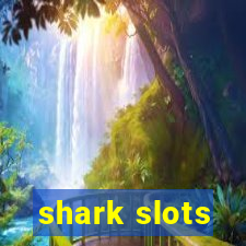 shark slots